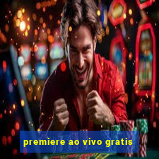 premiere ao vivo gratis